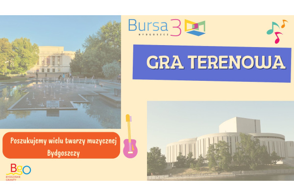 GRA TERENOWA - POSZUKUJEMY WIELU TWARZY MUZYCZNEJ BYDGOSZCZY