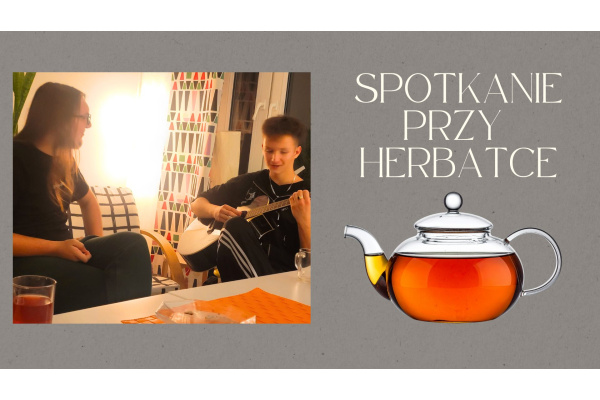 SPOTKANIE PRZY HERBATCE